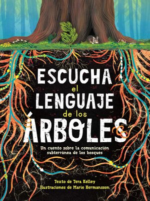cover image of Escucha el lenguaje de los árboles (Listen to the Language of Trees)